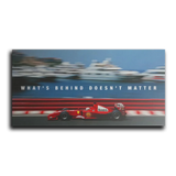 F1 Schumacher Behind Doesnt Matter — Canvas Detail